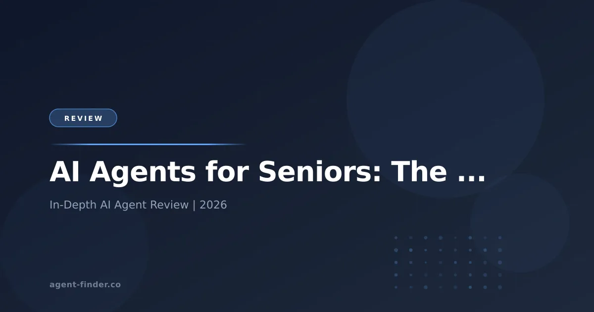 AI Agents for Seniors: The Healthcare Use Case Nobody's Talking About - AI Agent Review | Agent Finder