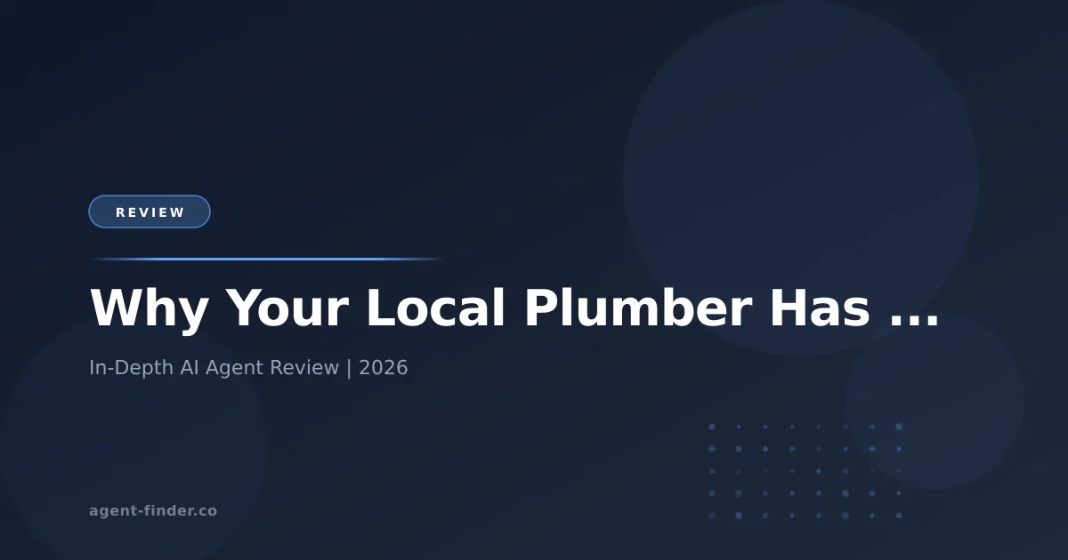 Why Your Local Plumber Has an AI Receptionist (And You Don't) - AI Agent Review | Agent Finder