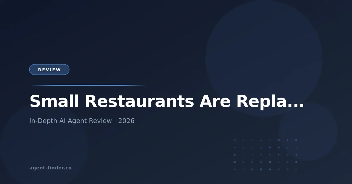 Small Restaurants Are Replacing $4,000/Month Managers with $200 AI Agents - AI Agent Review | Agent Finder