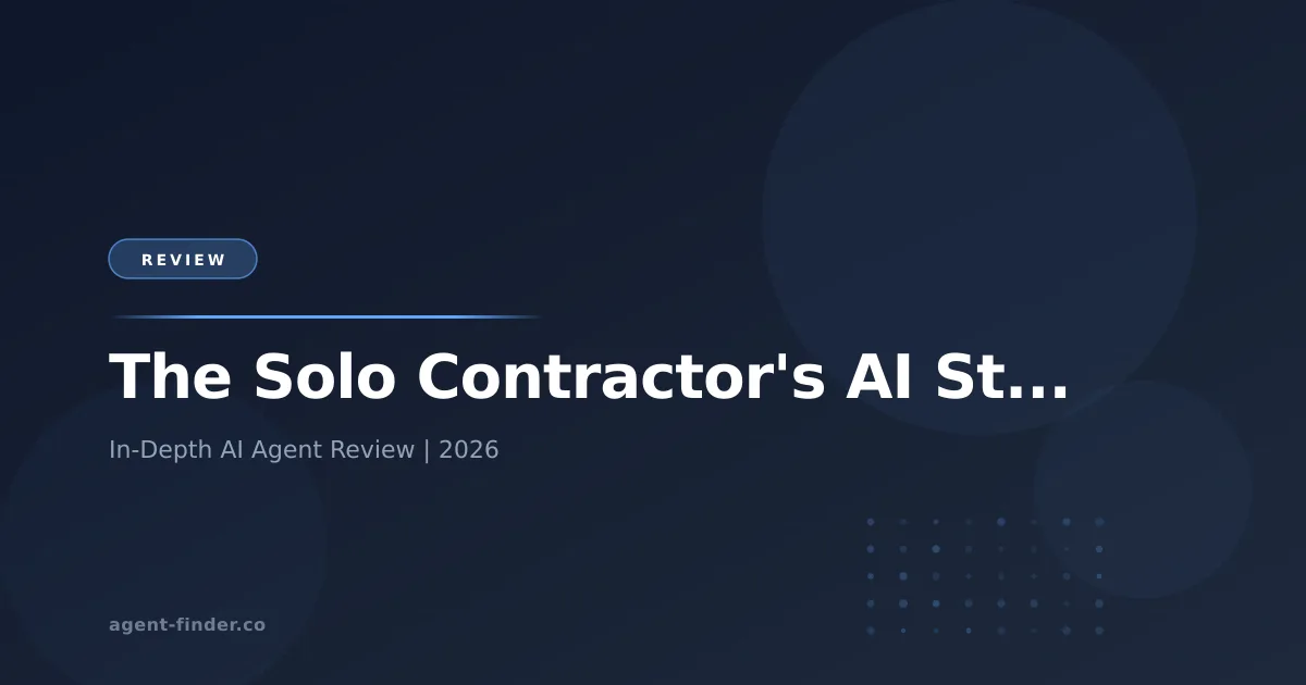 The Solo Contractor's AI Stack: Running a Crew of One - AI Agent Review | Agent Finder