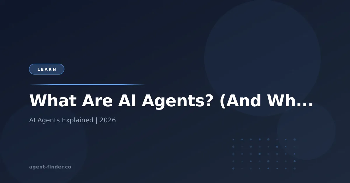 What Are AI Agents? (And Why They're Not Just Chatbots) - AI Agent Review | Agent Finder